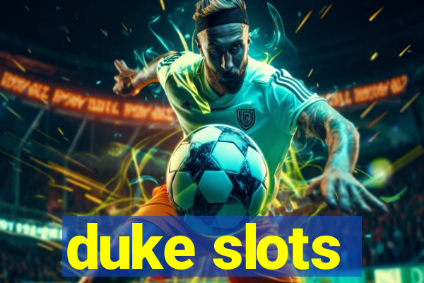 duke slots